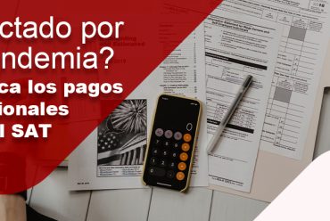¿Afectado por la pandemia? Reduzca los pagos provisionales ante el SAT
